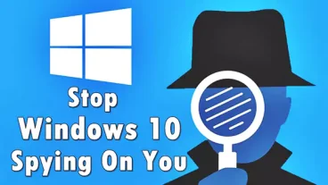 Windows 10 Is Spying On You and Your Computer